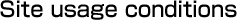 Site usage conditions